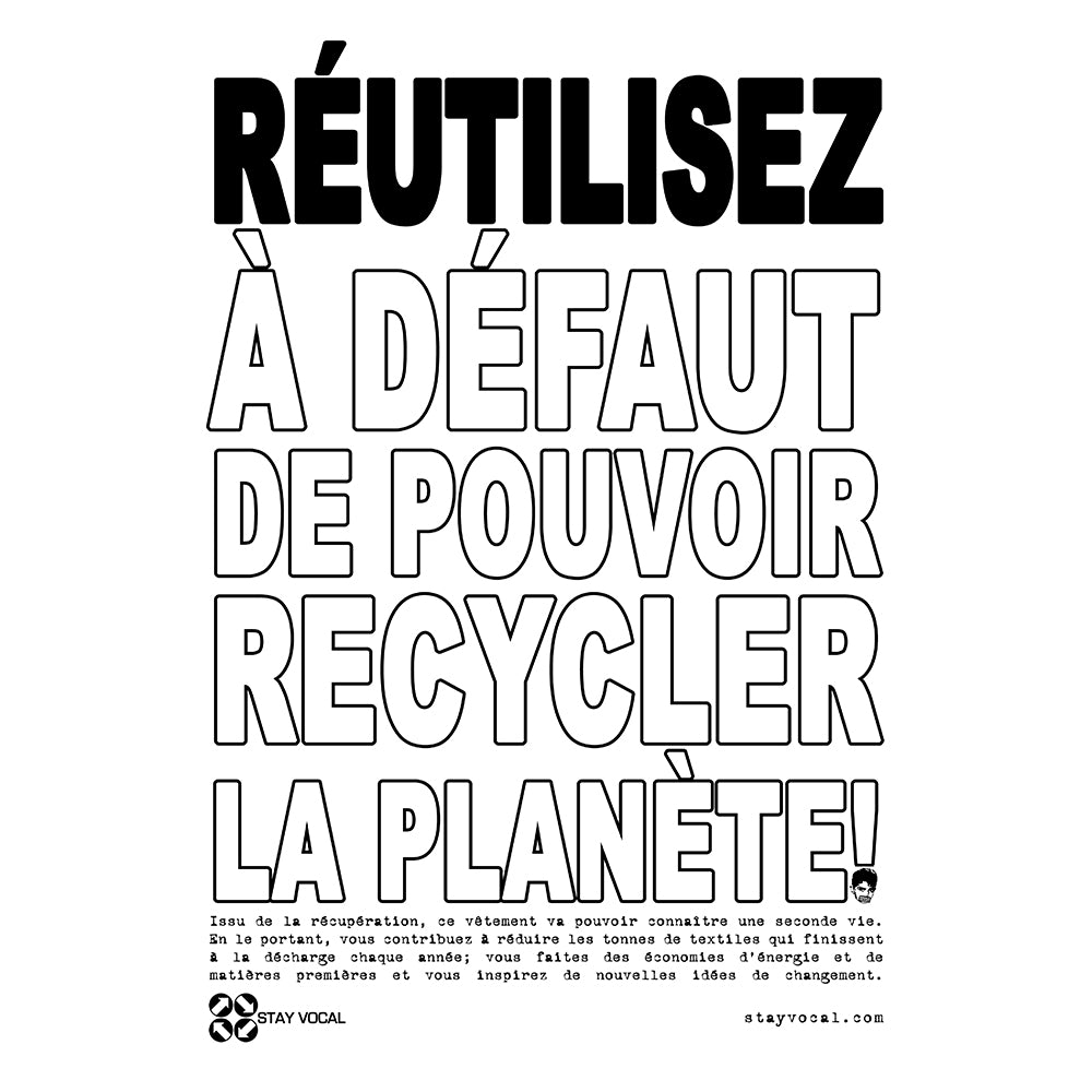 REUSE! Because... French: RÉUTILISEZ À Défaut De Pouvoir Recycler La Planète!