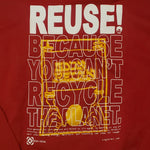 Eco friendly upcycled red Goon reigN hoodie sweatshirt that says Reuse Because You Can't Recycle The Planet.