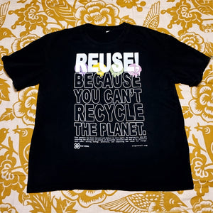 Eco friendly upcycled black melting faces T-Shirt that says Reuse Because You Can't Recycle The Planet.