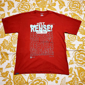 Eco friendly upcycled red Worcester Polytechnic T-Shirt that says Reuse Because You Can't Recycle The Planet.