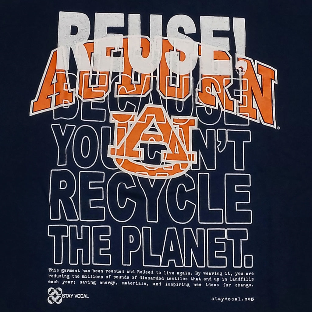 Eco friendly upcycled blue Auburn University T-Shirt that says Reuse Because You Can't Recycle The Planet.