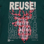 Eco friendly upcycled green Holly Jpolly Christmas Deer  T-Shirt that says Reuse Because You Can't Recycle The Planet.