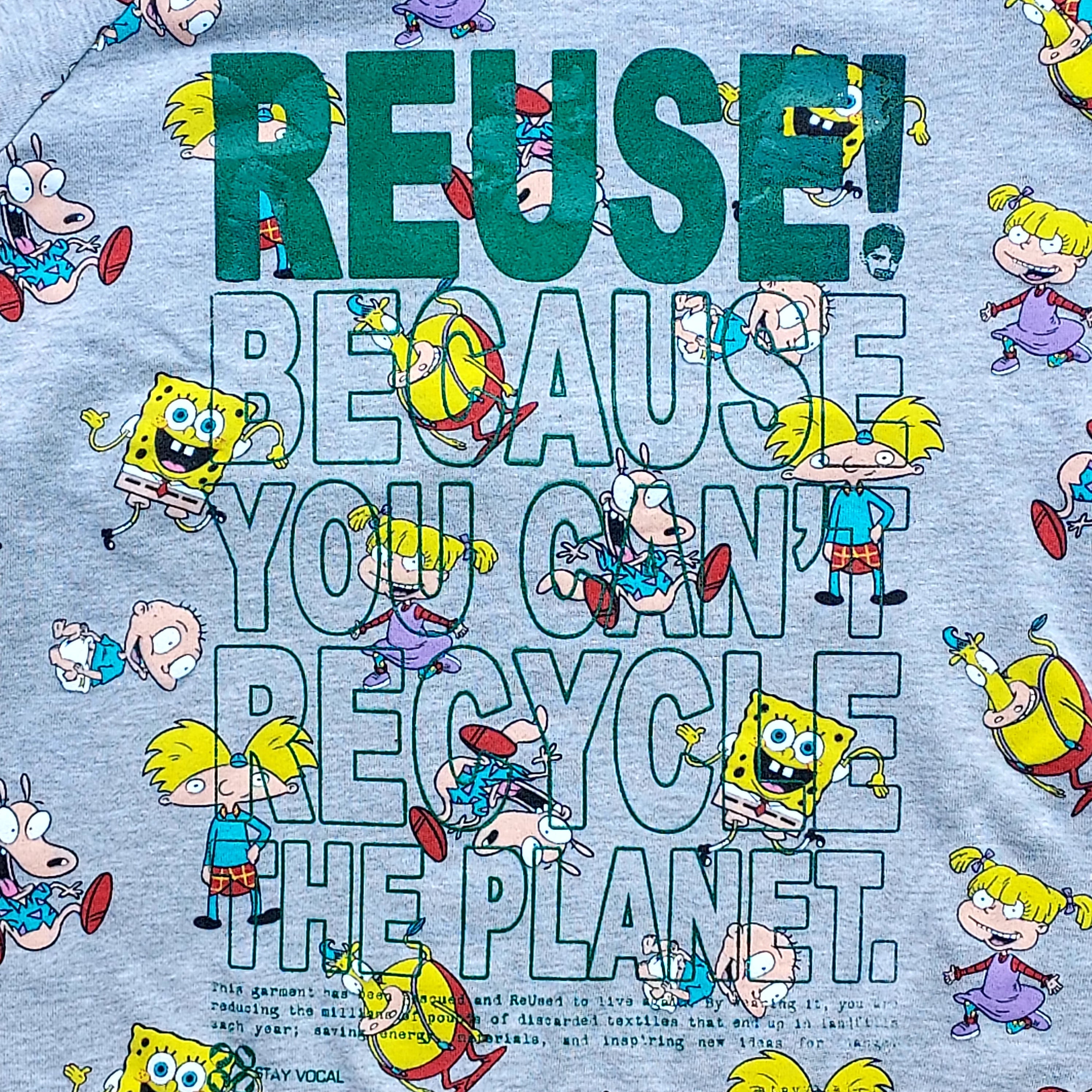 Eco friendly upcycled gray Nickelodeon cartoons Shirt that says Reuse Because You Can't Recycle The Planet.