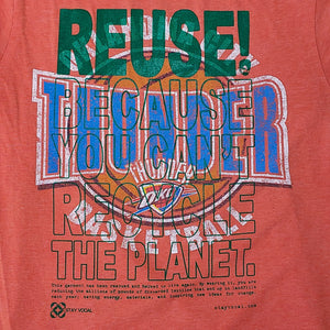 Eco friendly upcycled orange Oklahoma City Thunder T-Shirt that says Reuse Because You Can't Recycle The Planet.