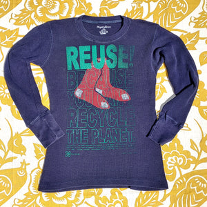 Eco friendly upcycled blue Red Sox thermal shirt that says Reuse Because You Can't Recycle The Planet.