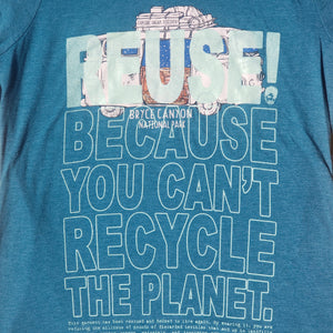 Eco friendly upcycled teal Bryce Canyon T-Shirt that says Reuse Because You Can't Recycle The Planet.