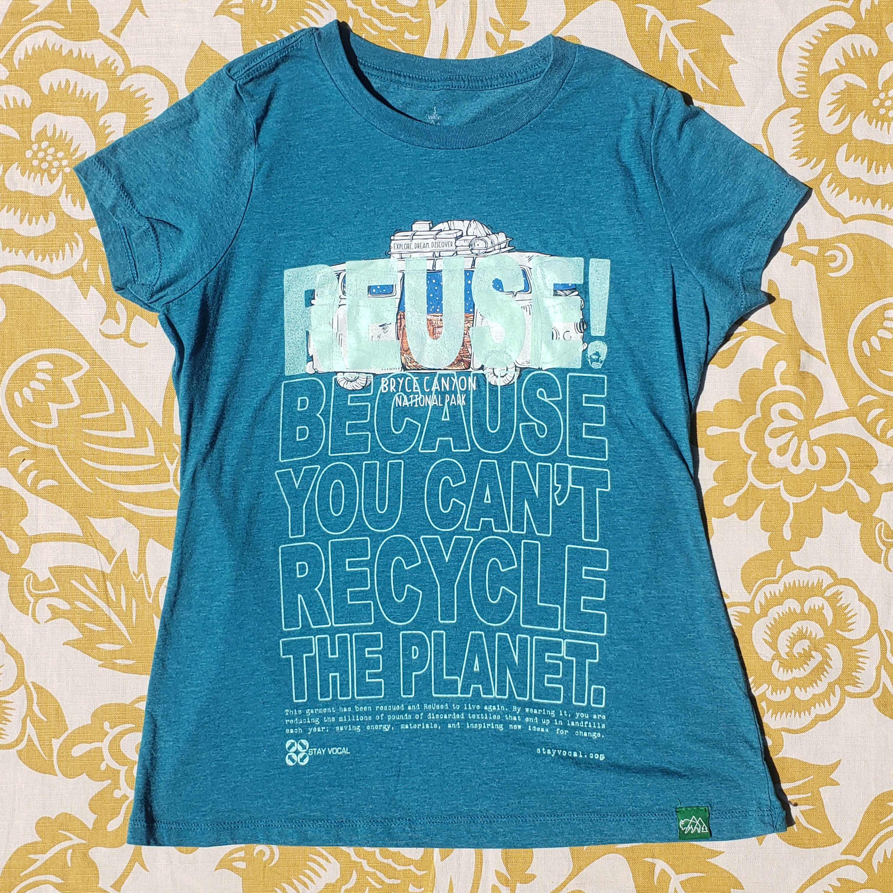 Eco friendly upcycled teal Bryce Canyon T-Shirt that says Reuse Because You Can't Recycle The Planet.