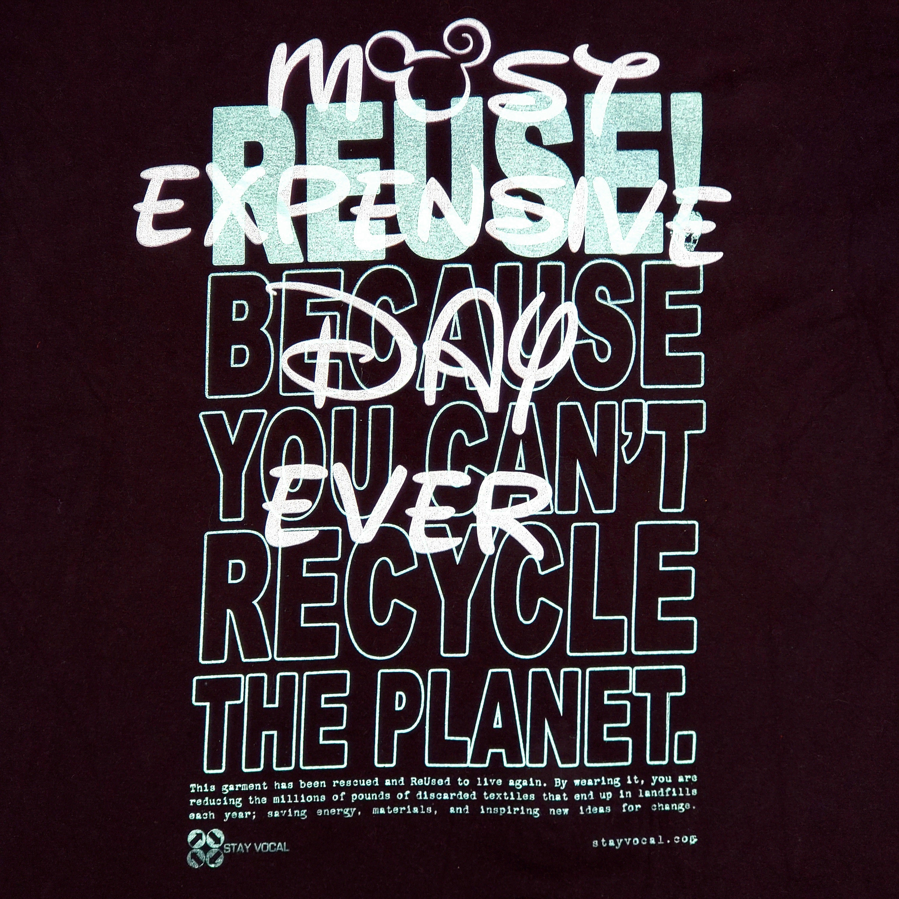 Eco friendly upcycled black Disney Expensive T-Shirt that says Reuse Because You Can't Recycle The Planet.