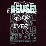 Eco friendly upcycled black Disney Expensive T-Shirt that says Reuse Because You Can't Recycle The Planet.