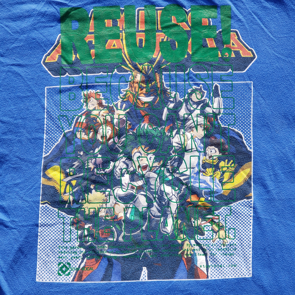 Eco friendly upcycled blue My Hero Academia T-Shirt that says Reuse Because You Can't Recycle The Planet.