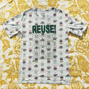 Eco friendly upcycled gray coffee cups night shirt that says Reuse Because You Can't Recycle The Planet.