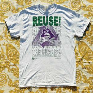 Eco friendly upcycled gray East Carolina University Pirates T-Shirt that says Reuse Because You Can't Recycle The Planet.