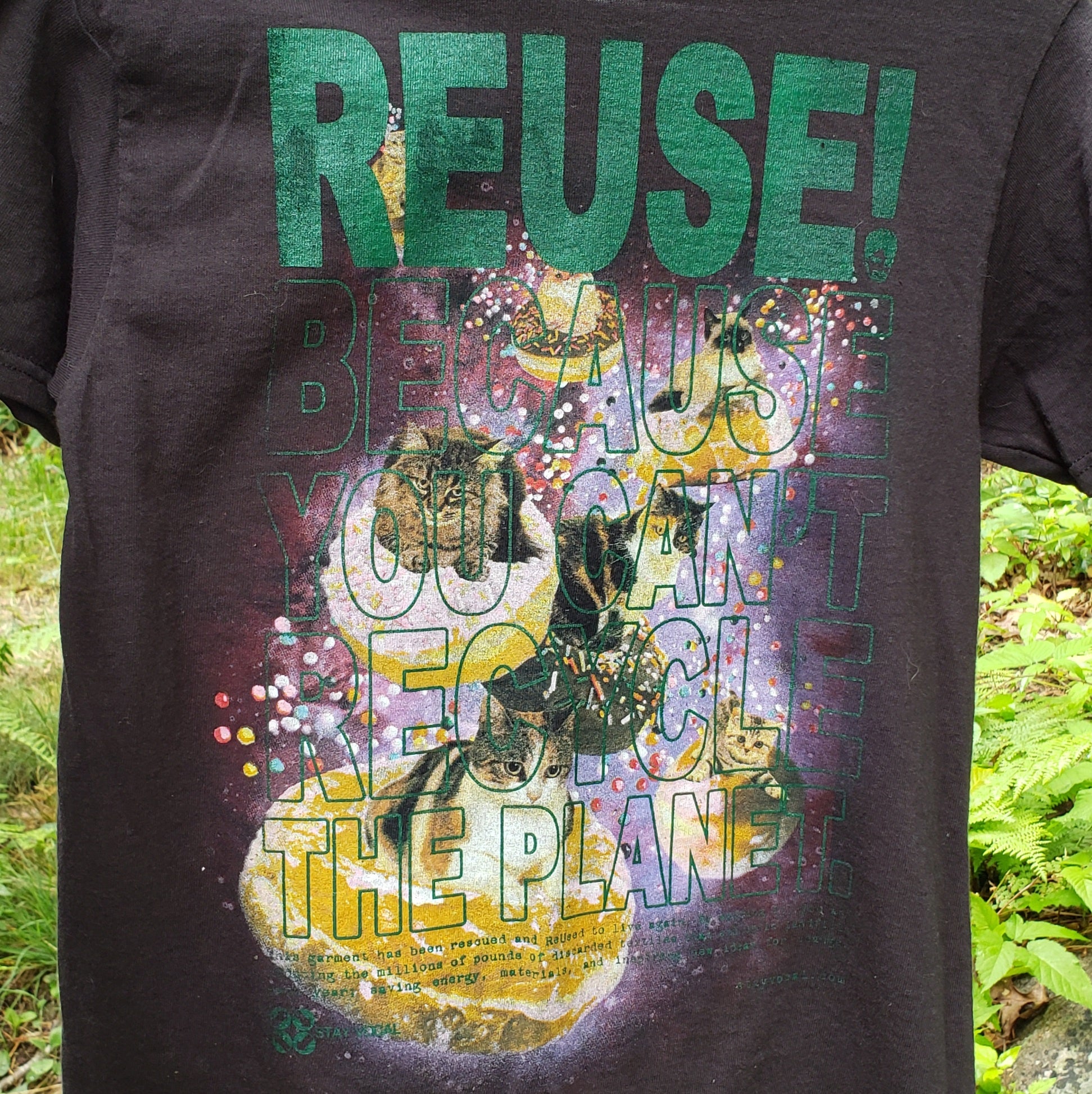 Eco friendly upcycled black Cats on Donuts T-Shirt that says Reuse Because You Can't Recycle The Planet.