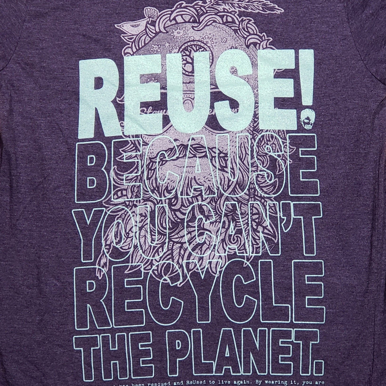 Eco friendly upcycled blue bearded man in sunglasses T-Shirt that says Reuse Because You Can't Recycle The Planet.