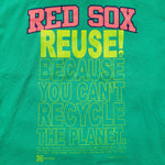 Eco friendly upcycled green Red Sox T-Shirt that says Reuse Because You Can't Recycle The Planet.