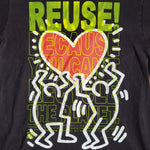 Eco friendly upcycled black Keith Haring heart T-Shirt that says Reuse Because You Can't Recycle The Planet.