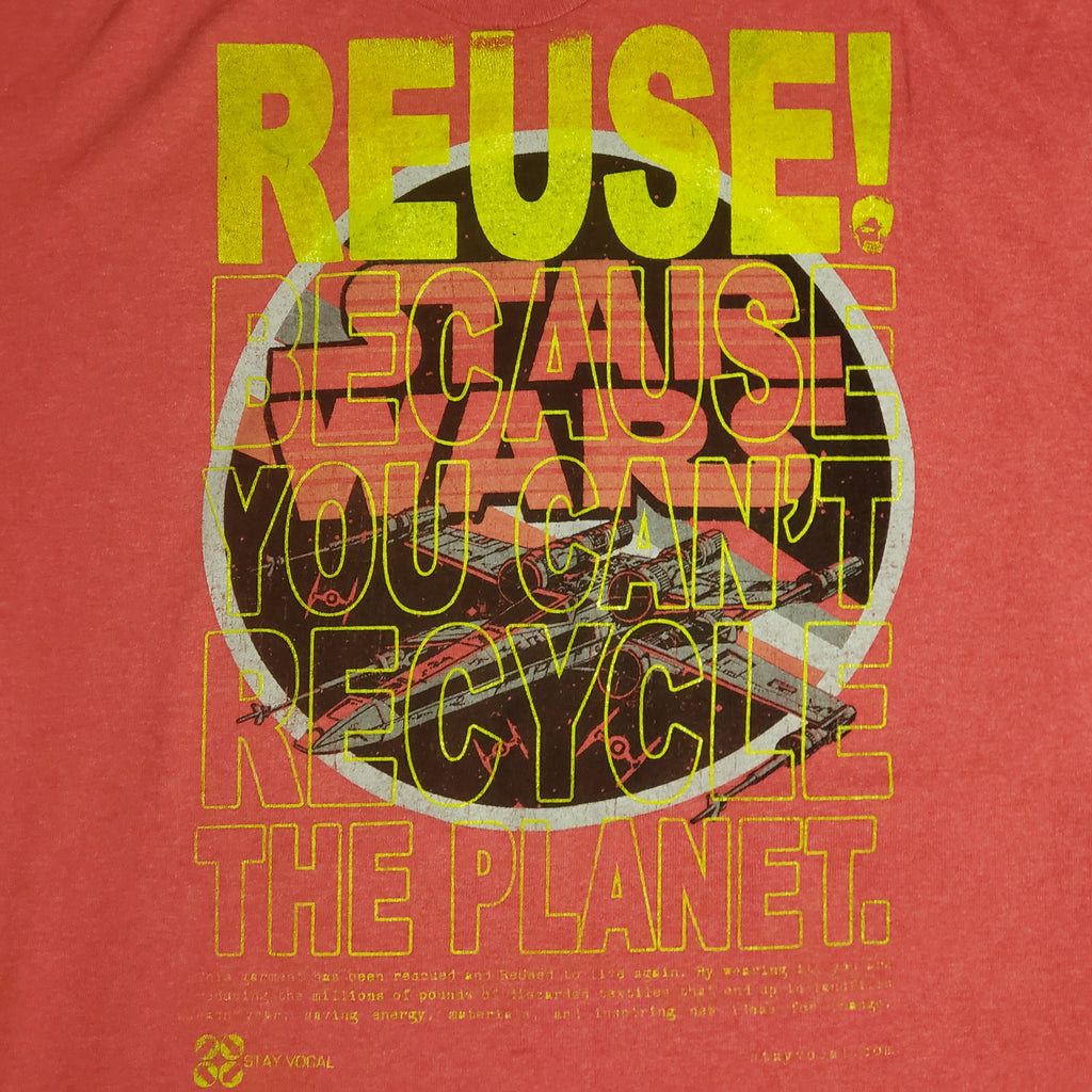 Eco friendly upcycled red Star Wars X-Wing Starfighter T-Shirt that says Reuse Because You Can't Recycle The Planet.