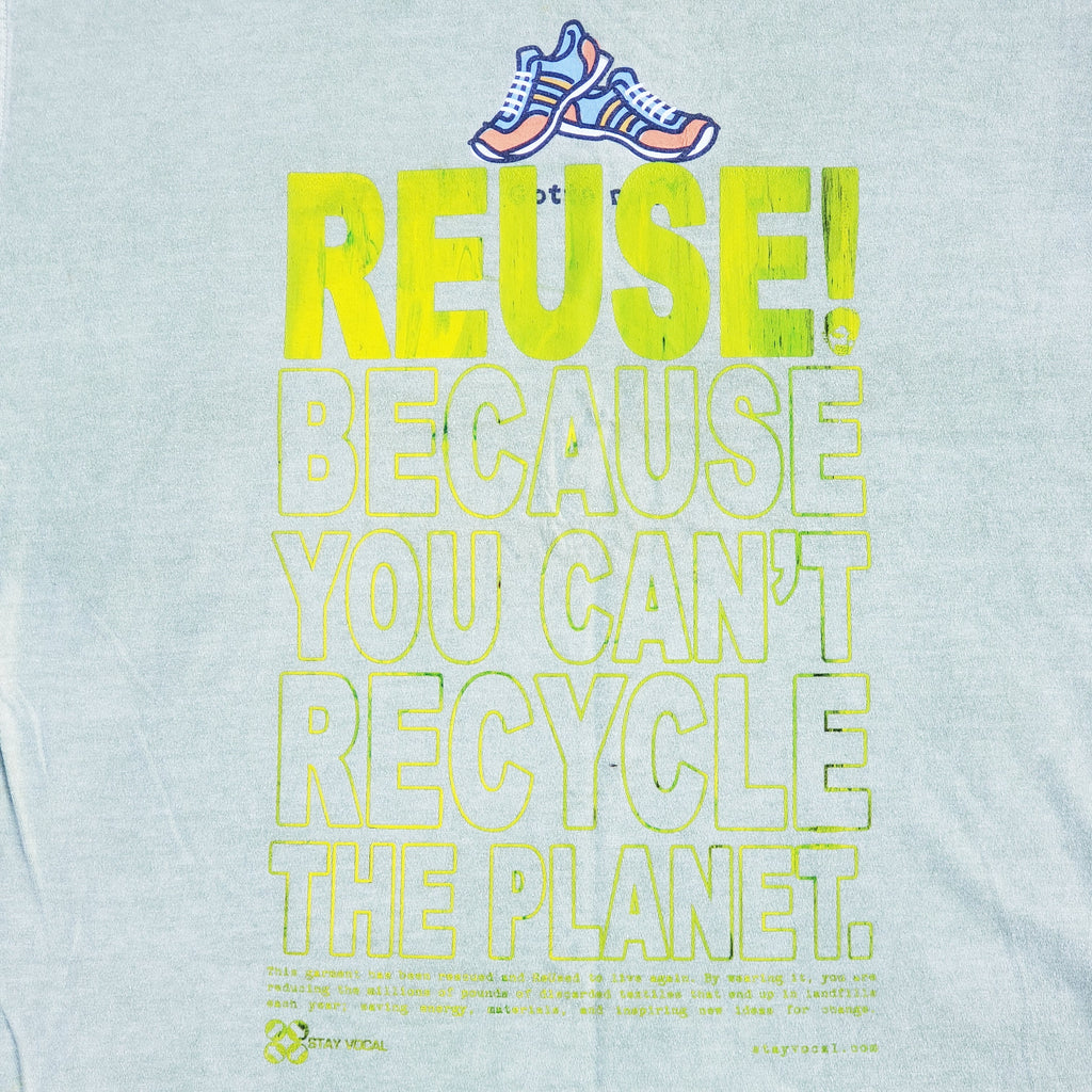 Eco friendly upcycled green running sneakers T-Shirt that says Reuse Because You Can't Recycle The Planet.