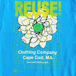 Eco friendly upcycled teal blue White Flower Clothing Company T-Shirt that says Reuse Because You Can't Recycle The Planet.