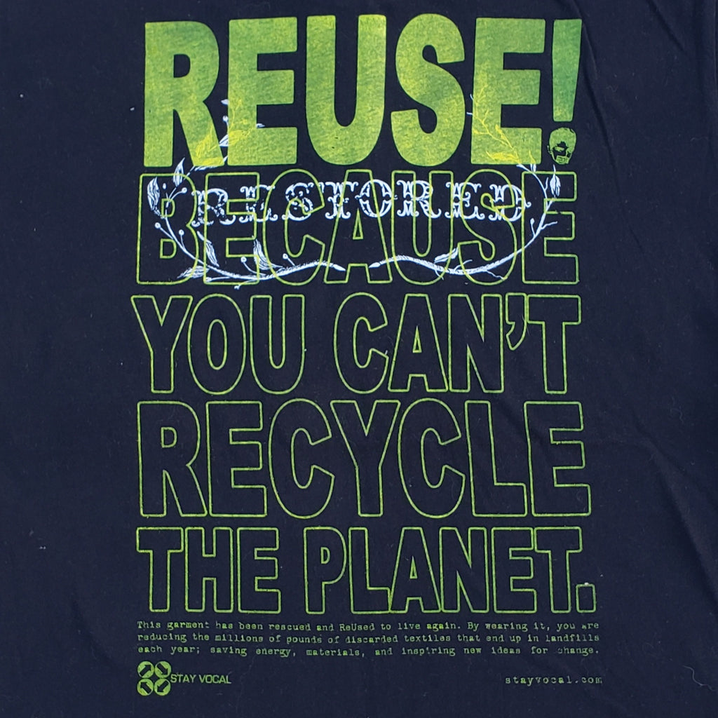 Eco friendly upcycled black Restored Clothing logo T-Shirt that says Reuse Because You Can't Recycle The Planet.