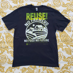 Eco friendly upcycled black No Farmers No Food No Future T-Shirt that says Reuse Because You Can't Recycle The Planet.