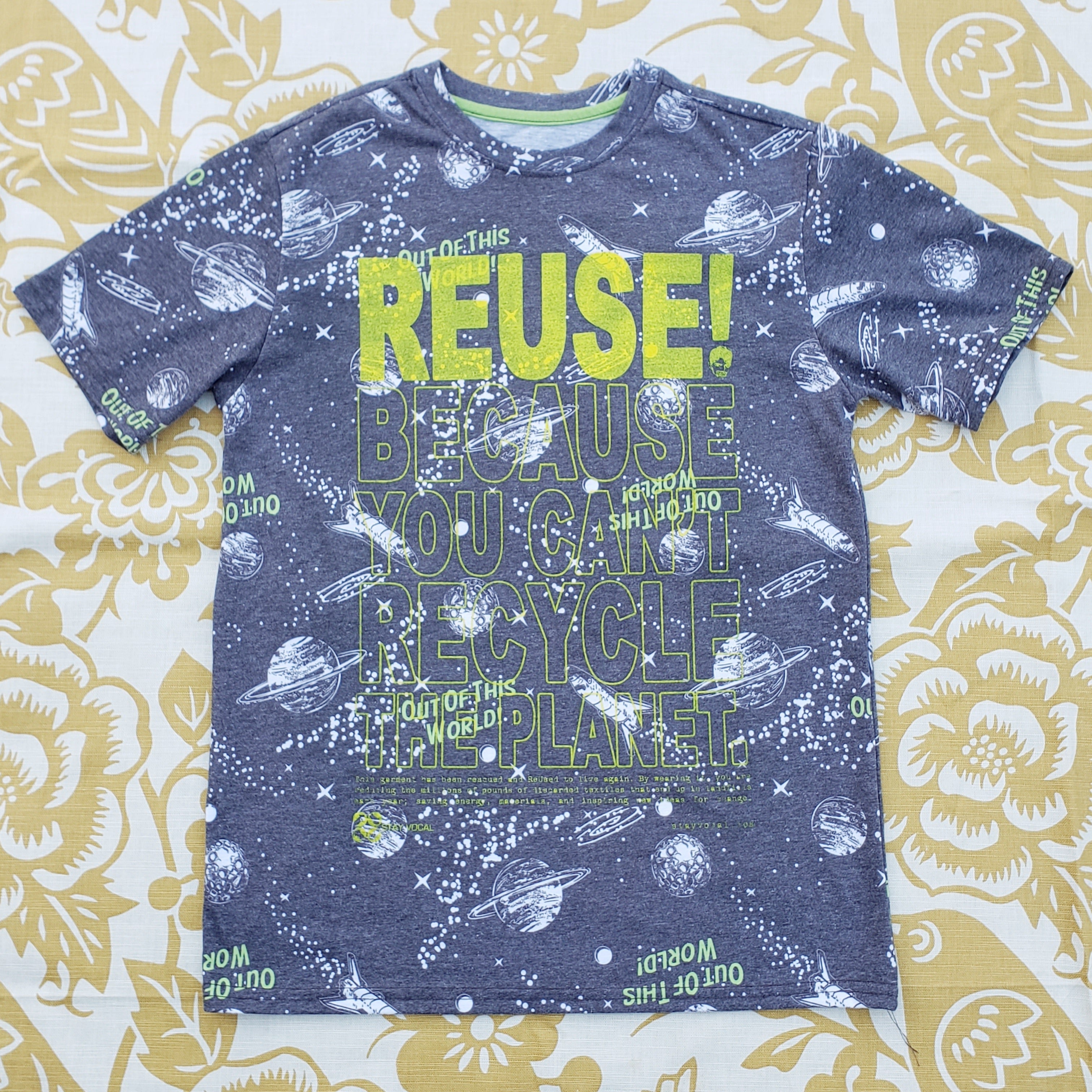 Eco friendly upcycled charcoal gray Out of this World T-Shirt that says Reuse Because You Can't Recycle The Planet.