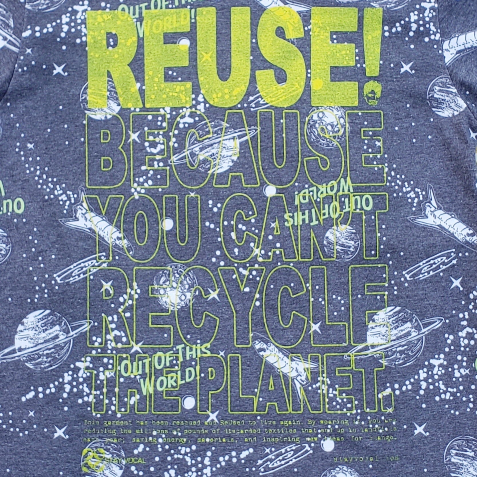 Eco friendly upcycled charcoal gray Out of this World T-Shirt that says Reuse Because You Can't Recycle The Planet.