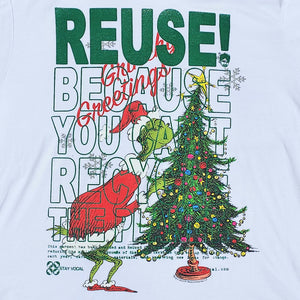 Eco friendly upcycled white Grinchy Greetings Christmas Tree T-Shirt that says Reuse Because You Can't Recycle The Planet.