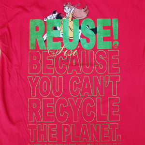 Eco friendly upcycled red Sisi The Little Princess of Austria T-Shirt that says Reuse Because You Can't Recycle The Planet.