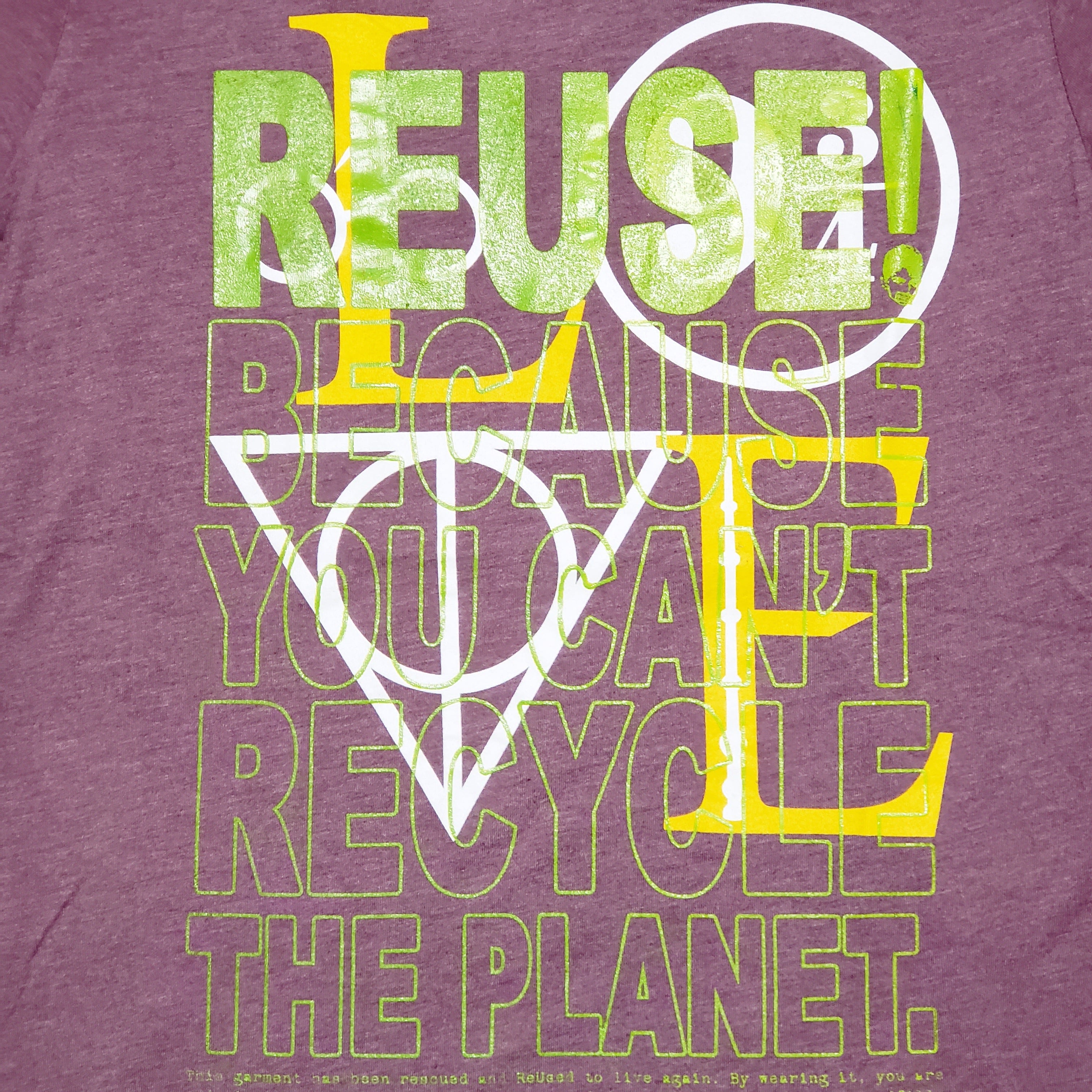 Eco friendly upcycled maroon Harry Potter Love T-Shirt that says Reuse Because You Can't Recycle The Planet.