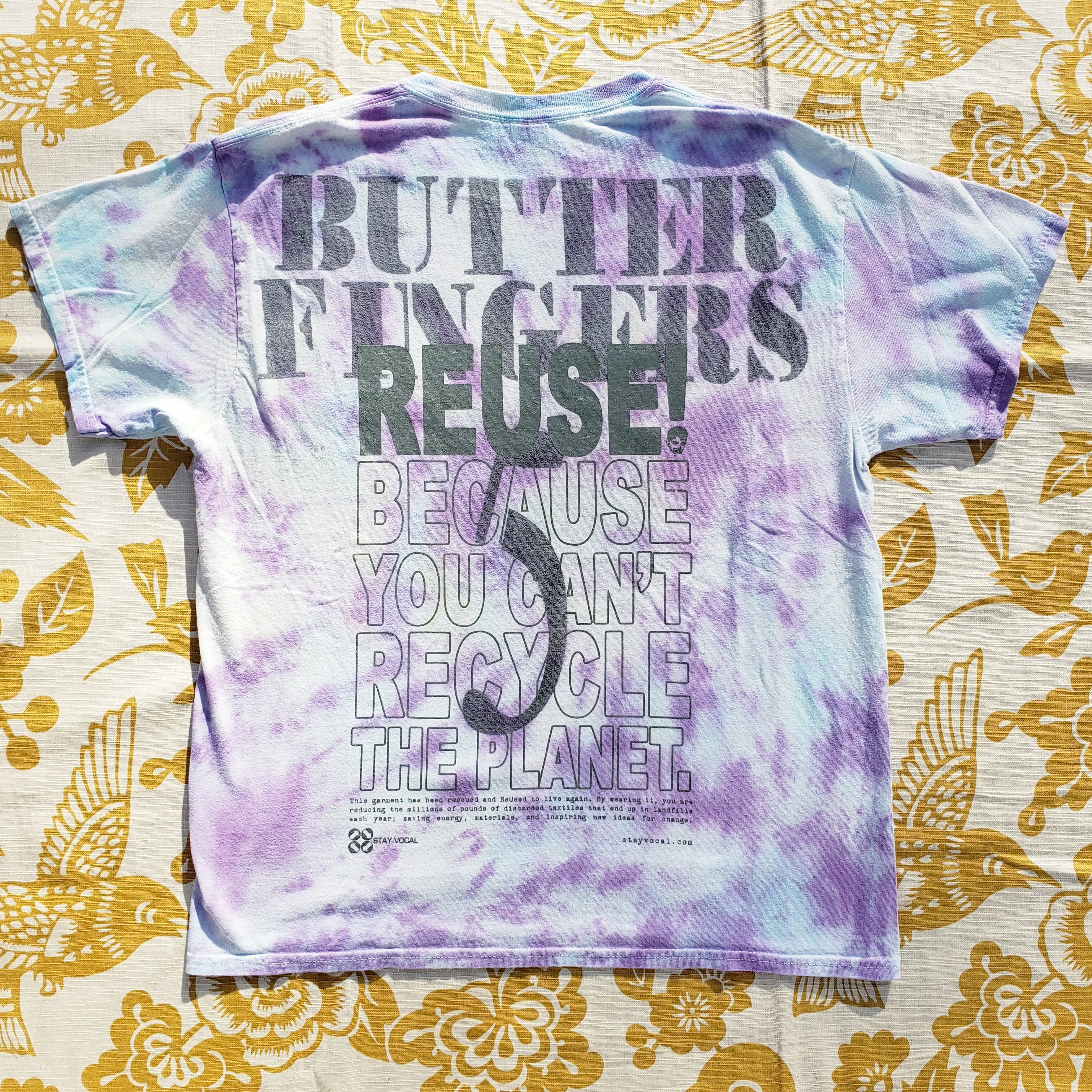 Eco friendly upcycle tie dye Butter Fingers T-Shirt that says Reuse Because You Can't Recycle The Planet.