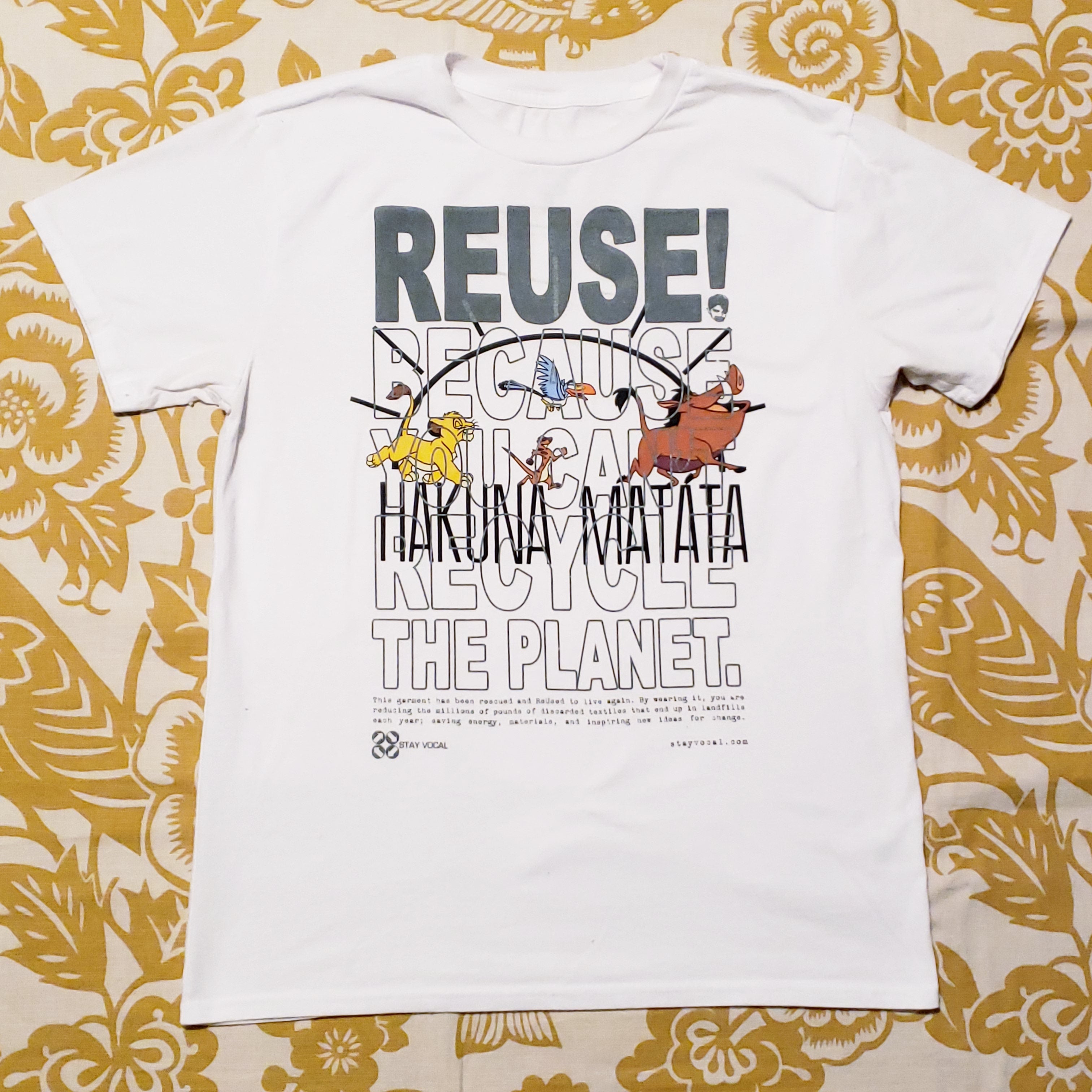 Eco friendly upcycled white Lion King Hakuna Matata T-Shirt that says Reuse Because You Can't Recycle The Planet.