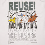 Eco friendly upcycled white Lion King Hakuna Matata T-Shirt that says Reuse Because You Can't Recycle The Planet.