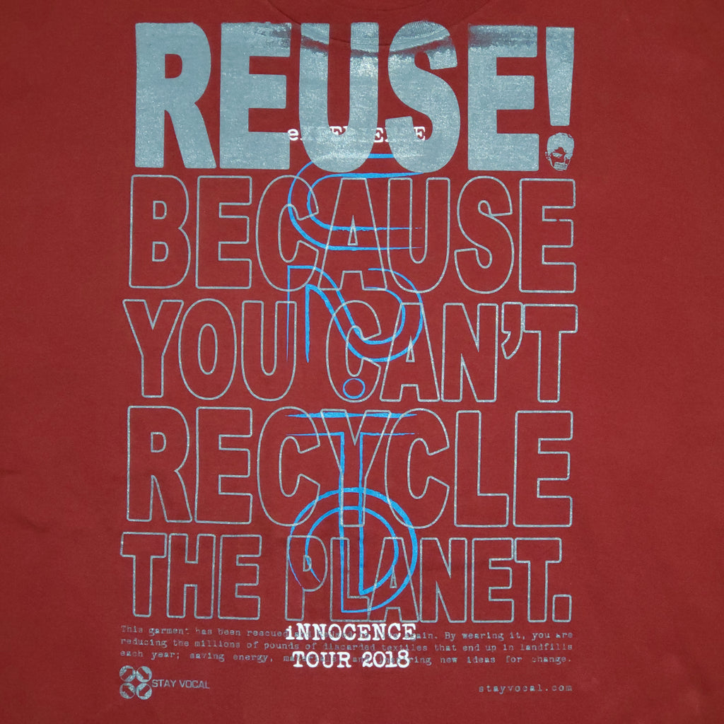 Eco friendly upcycled maroon U2 Innocence Shirt that says Reuse Because You Can't Recycle The Planet.