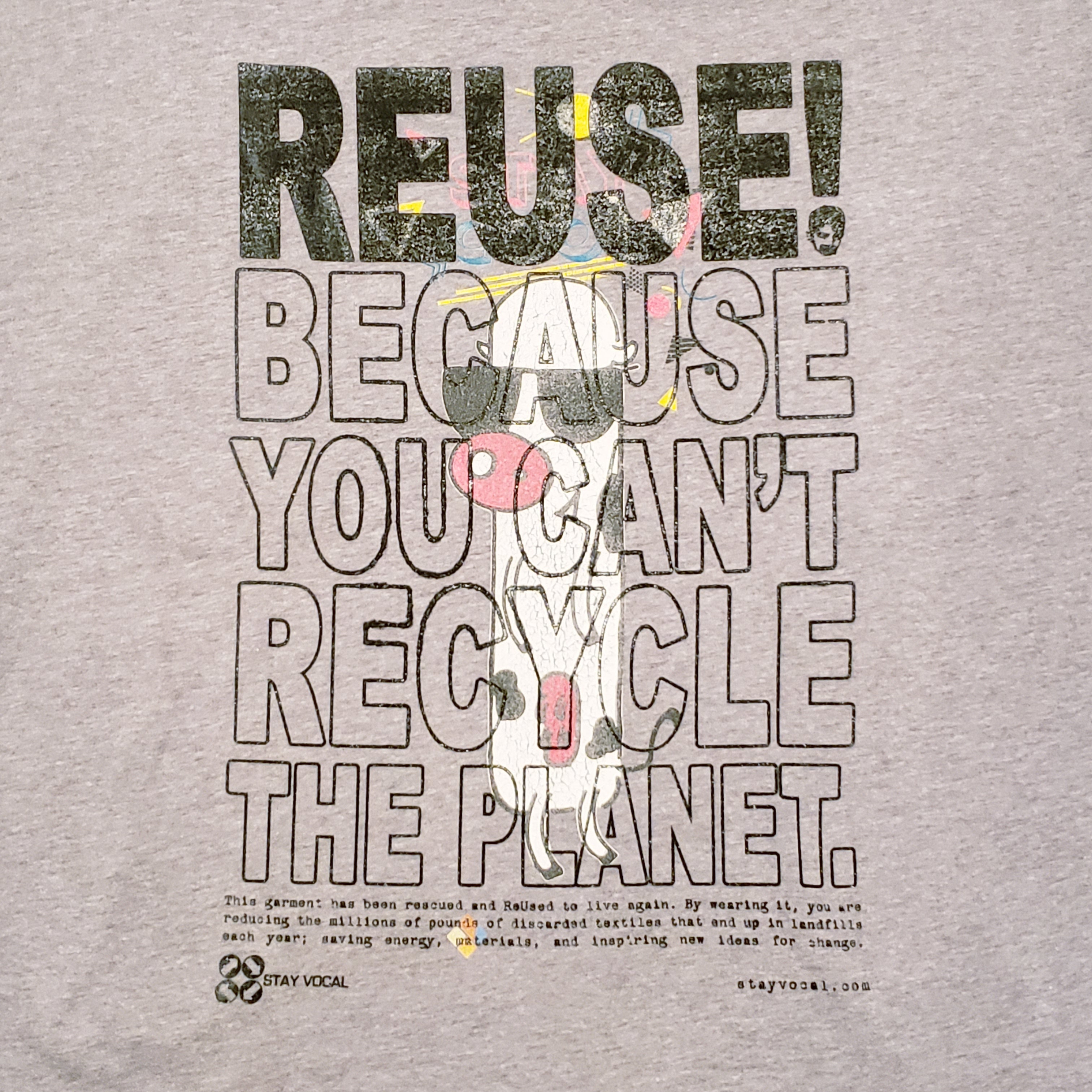 Eco friendly upcycled gray Stay Cool Cow T-Shirt that says Reuse Because You Can't Recycle The Planet.