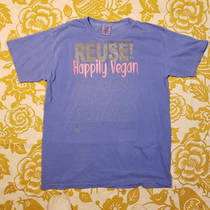 Eco friendly upcycled purple Happily Vegan T-Shirt that says Reuse Because You Can't Recycle The Planet.