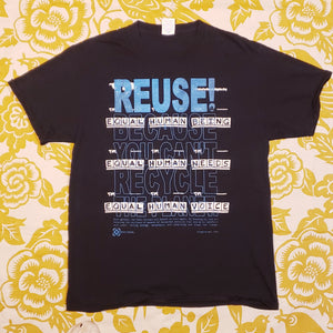 Eco friendly upcycled black Equal Human Being T-Shirt that says Reuse Because You Can't Recycle The Planet.