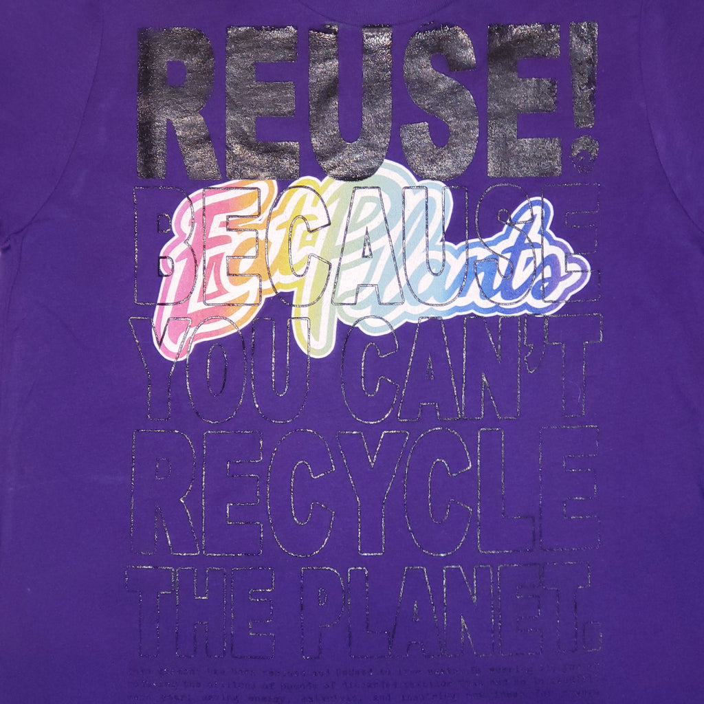 Eco friendly upcycled purple Eat Plants T-Shirt that says Reuse Because You Can't Recycle The Planet.