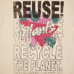 Eco friendly upcycled white Plants T-Shirt that says Reuse Because You Can't Recycle The Planet.