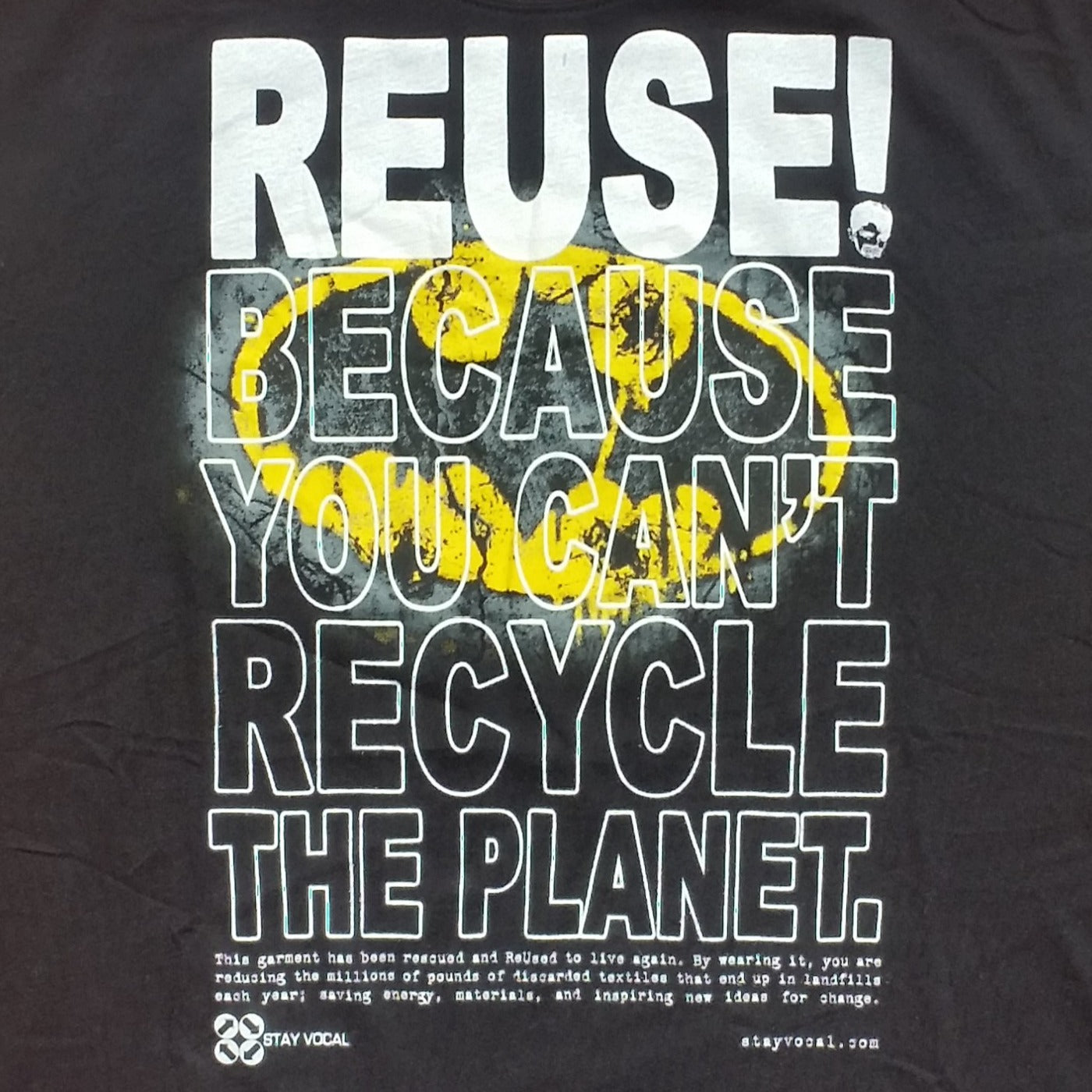 Eco friendly upcycled black Batman logo T-Shirt that says Reuse Because You Can't Recycle The Planet. 