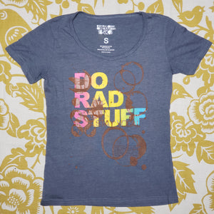 One of a Kind (Women's S) Drink Coffee and Do Rad Stuff T-Shirt