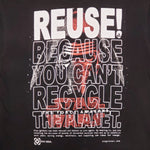 Eco friendly upcycled black Star Wars Force Awakens T-Shirt that says Reuse Because You Can't Recycle The Planet.