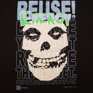 Eco friendly upcycled black Energy skull band T-Shirt that says Reuse Because You Can't Recycle The Planet.