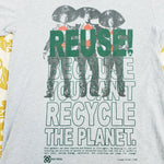 Eco friendly upcycled gray Three Amigos T-Shirt that says Reuse Because You Can't Recycle The Planet.