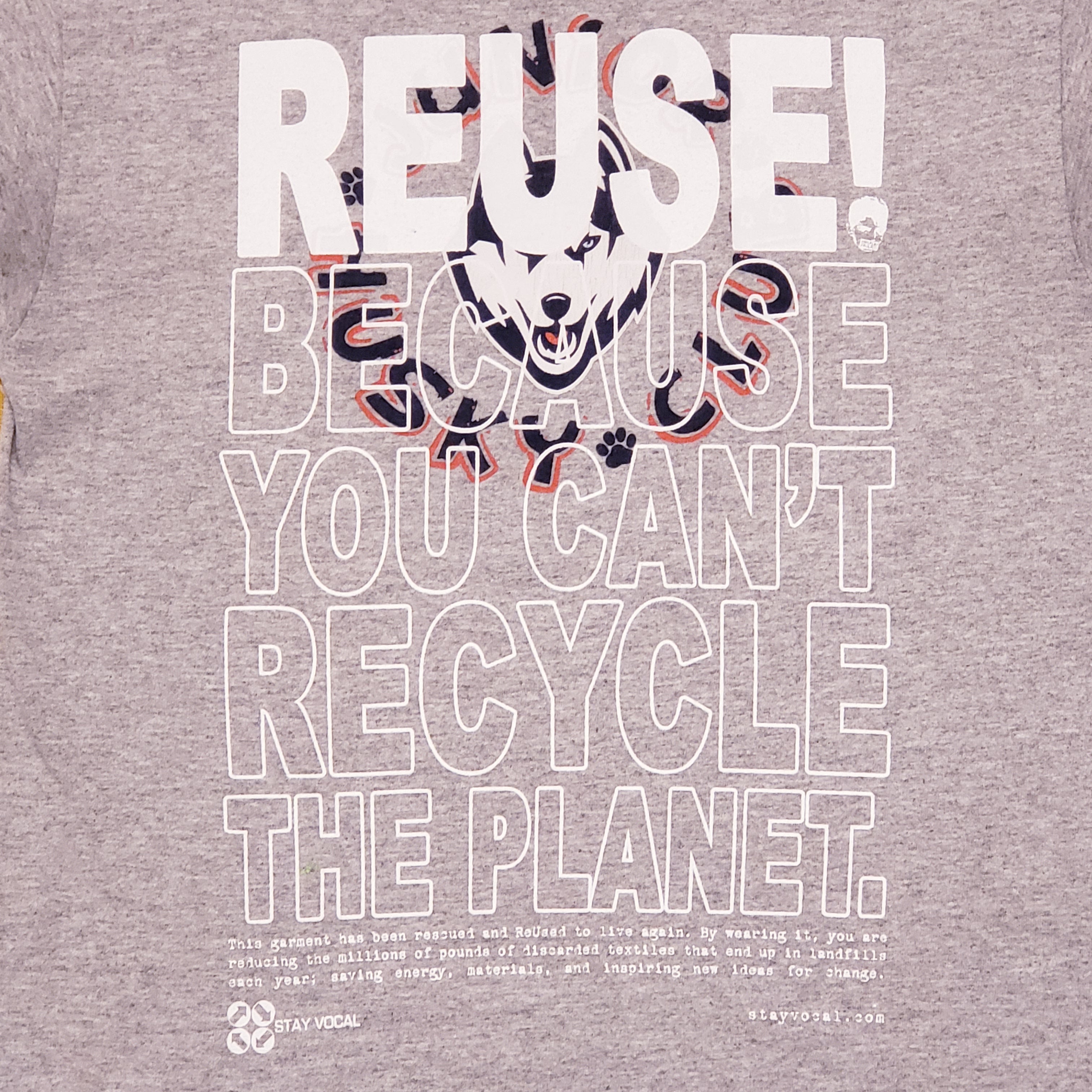 Eco friendly upcycled gray UCONN Husky Club T-Shirt that says Reuse Because You Can't Recycle The Planet.