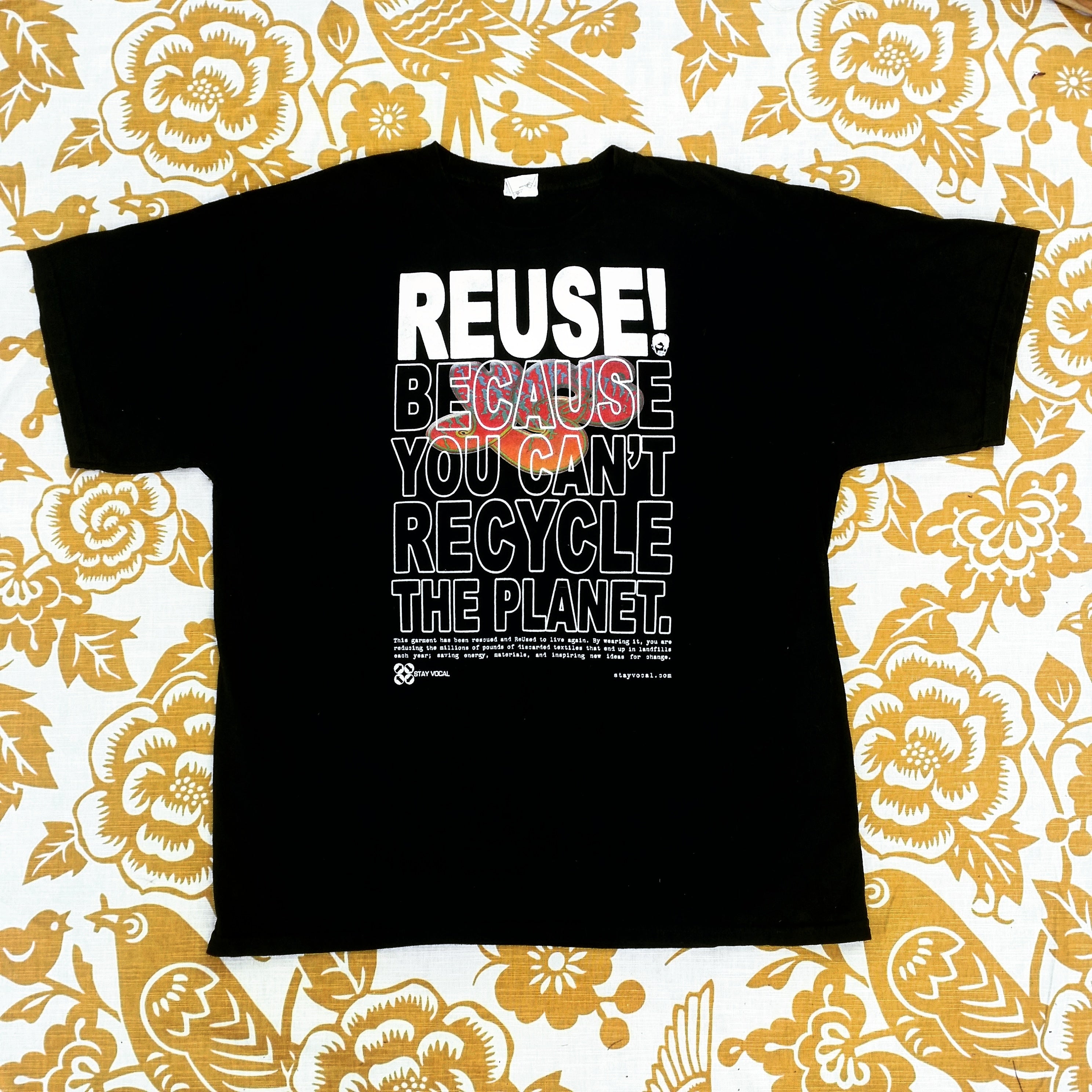 Eco friendly upcycled black Yes band T-Shirt that says Reuse Because You Can't Recycle The Planet.