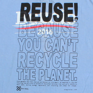 Eco friendly upcycled blue Bernie Sanders 2016 T-Shirt that says Reuse Because You Can't Recycle The Planet.