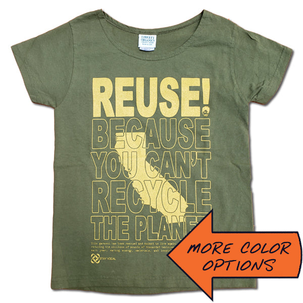 REUSE! Because You Can't Recycle The Planet. California Scoop Neck Tee