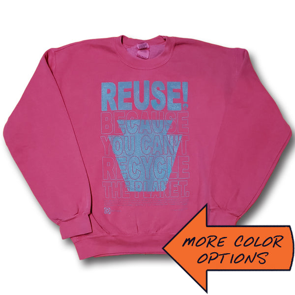 REUSE! Because You Can't Recycle The Planet. Pennsylvania Crewneck Sweatshirt